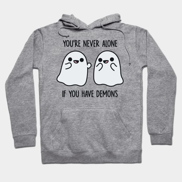 You're Never Alone When You Have Demons Hoodie by redbarron